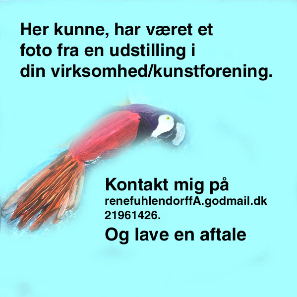 Ønsker du at ang. en udstilling 